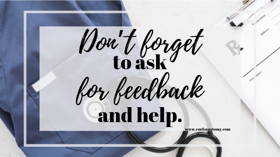 Don't forget to ask for feedback and help